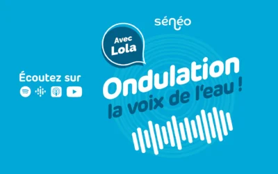 Sénéo lance son 1er podcast : Ondulation la voix de l’eau