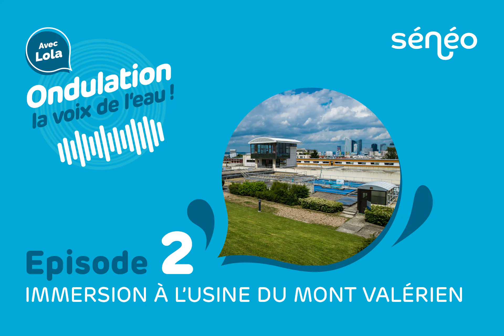Podcast Sénéo - épisode 2 : immersion à l'usine du Mont-Valérien